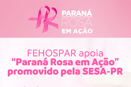 FEHOSPAR apoia Paran Rosa em Ao promovido pela SESA-PR
